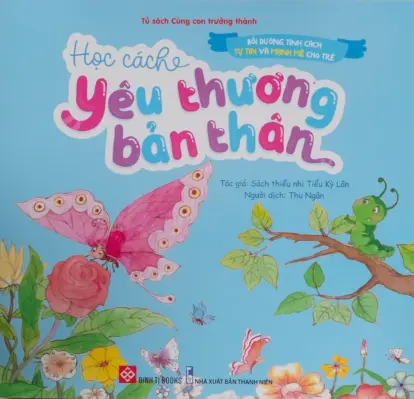 Tủ sách cùng con trưởng thành - Học cách yêu thương bản thân
