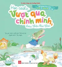 Tủ sách cùng con trưởng thành - Học cách vượt qua chính mình hoàn thiện bản thân