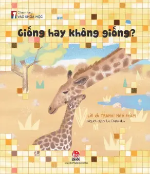 Giống hay không giống?.- (Chạm tay vào khoa học)