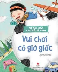 10 bài học cho bé cá tính - Vui chơi có giờ giấc