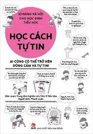 Học cách tự tin.- (Kĩ năng xã hội cho học sinh tiểu họcvT.2)