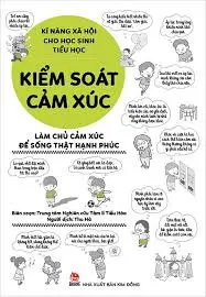 Kiểm soát cảm xúc.- (Kĩ năng xã hội cho học sinh tiểu họcvT.3)