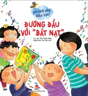 Đương đầu với "bắt nạt".- (Không sao đâu con!)