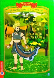 Sự ra đời của nhà nước Văn Lang.- (Bộ truyện tranh lịch sử Việt Nam - Khát vọng non sông)