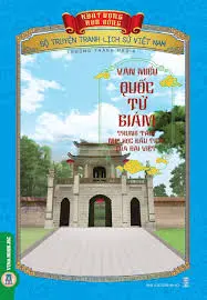 Văn miếu Quốc Tử Giám trung tâm Nho học đầu tiên của Đại Việt.- (Bộ truyện tranh lịch sử Việt Nam - Khát vọng non sông)...