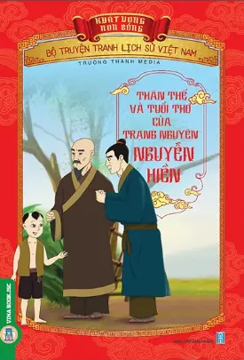 Thân thế và tuổi thơ của Trạng nguyên Nguyễn Hiền.- (Bộ truyện tranh lịch sử Việt Nam - Khát vọng non sông)