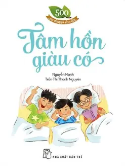 Tâm hồn giàu có!.- (500 câu chuyện đạo đức)