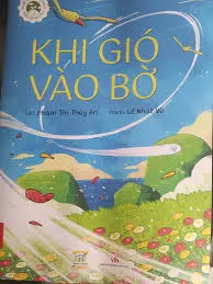 Truyện lời và tranh - Khi gió vào bờ