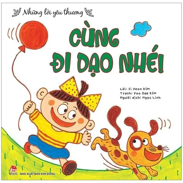 Cùng đi dạo nhé!.- (Những lời yêu thương)(Dành cho lứa tuổi 0 - 3)