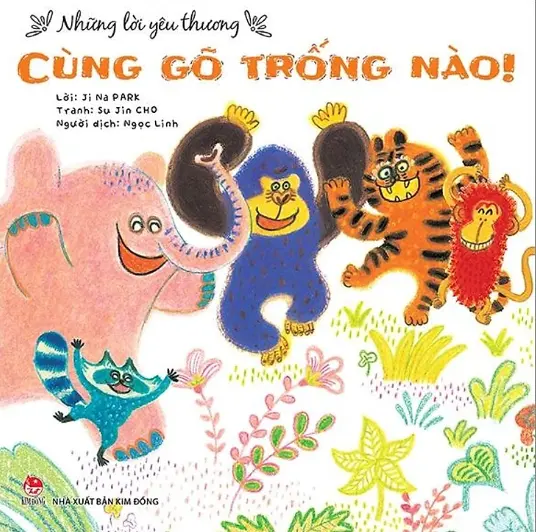 Cùng gõ trống nào!.- (Những lời yêu thương)(Dành cho lứa tuổi 0 - 3)