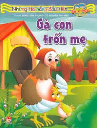 Gà con trốn mẹ.- (Những tia nắng đầu tiên)(Bé với bản thân)