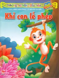 Khỉ con lễ phép.- (Những tia nắng đầu tiên. Bé với bạn bè)(0 - 6 tuổi)