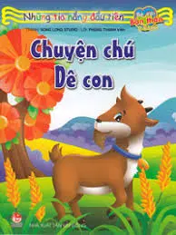 Chuyện chú dê con.- (Những tia nắng đầu tiên. Bé với bản thân)(0 - 6 tuổi)
