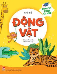 Cùng bé rèn tư duy - Chủ đề động vật