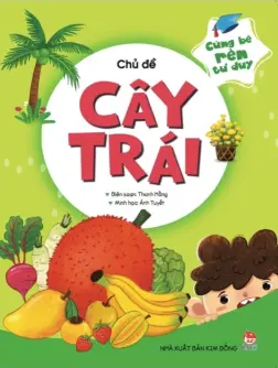 Cùng bé rèn tư duy - Chủ đề cây trái