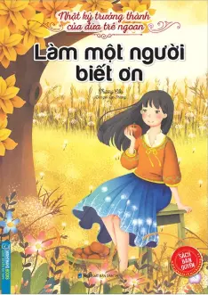Nhật ký trưởng thành của đứa trẻ ngoan - Làm một người biết ơn