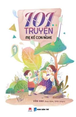 101 truyện mẹ kể con nghe. T.1