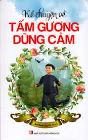 Kể chuyện về tấm gương dũng cảm