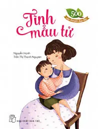 Tình mẫu tử.- (500 câu chuyện đạo đức)