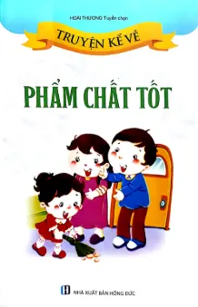 Truyện kể về phẩm chất tốt