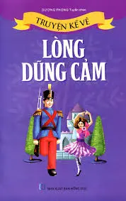 Truyện kể về lòng dũng cảm