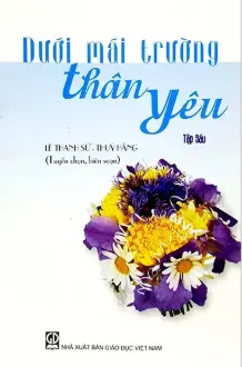 Dưới mái trường thân yêu. T.6
