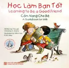 Học làm bạn tốt.- (Tủ sách Giúp bé trưởng thành)