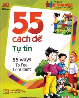 55 cách để tự tin.- (Tủ sách Kỹ năng sống dành cho học sinh)