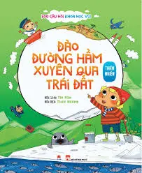 Thiên nhiên-Đào đường hầm xuyên qua Trái đất.- (300 câu hỏi khoa học vui)