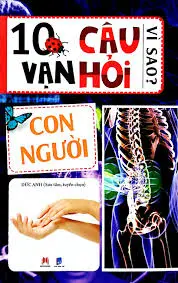 10 vạn câu hỏi vì sao? - Con người