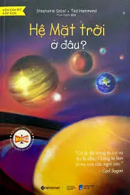 Hệ mặt trời ở đâu?.- (Tri thức phổ thông Những địa danh làm nên lịch sử)