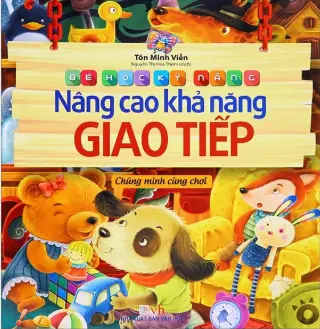 Nâng cao khả năng giao tiếp.- (Bé học kỹ năng)