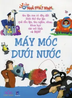 Máy móc dưới nước.- (Tập làm nhà phát minh)