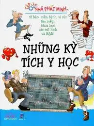 Những kỳ tích y học.- (Tập làm nhà phát minh)