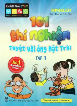 101 thí nghiệm tuyệt vời ông mặt trời. T.1.- (Khám phá Stem)