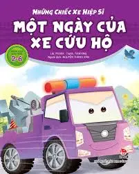 Một ngày của xe cứu hộ.- (Những chiếc xe hiệp sĩ)