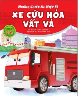 Xe cứu hoả vất vả.- (Những chiếc xe hiệp sĩ)