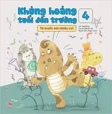Khủng hoảng tuổi đến trường. T.4. Tớ muốn nói nhiều cơ