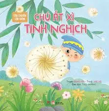 Chú ắt xì tinh nghịch.- (Câu chuyện lớn khôn)