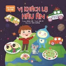 Vị khách lạ háu ăn.- (Câu chuyện lớn khôn)
