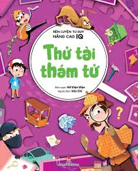 Thử tài thám tử.- (Rèn luyện tư duy, nâng cao IQ)