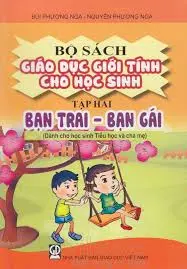 Bộ sách giáo dục giới tính cho học sinh. T.2. Bạn trai - Bạn gái