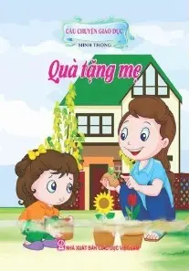 Quà tặng mẹ.- (Câu chuyện giáo dục)