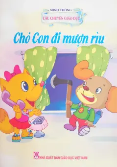 Chó con đi mượn rìu.- (Câu chuyện giáo dục)
