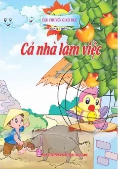 Cả nhà làm việc.- (Câu chuyện giáo dục)