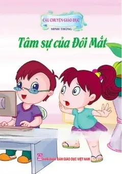 Tâm sự của đôi mắt.- (Câu chuyện giáo dục)
