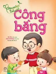 Ươm mầm tính cách "CÔNG BẰNG"