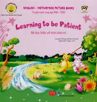 Learning to be Patient.- (Truyện tranh song ngữ Việt - Anh)