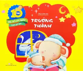 10 Phút mẹ kể con nghe trước giờ đi ngủ: Trưởng thành