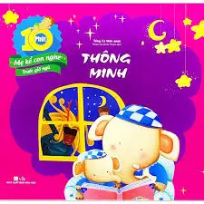 TUỆ VĂN. 10 phút mẹ kể con nghe trước giờ đi ngủ "Thông minh". T.4.- (Tủ sách Ươm mầm. Dành cho trẻ em từ 2 - 8 tuổi)...